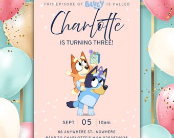 Puede incluir: Una invitación de cumpleaños con personajes de Bluey. La invitación rosa dice "This episode of Bluey is called Charlotte is turning three!" e incluye la fecha, hora e información de RSVP. Globos de colores rodean la invitación.