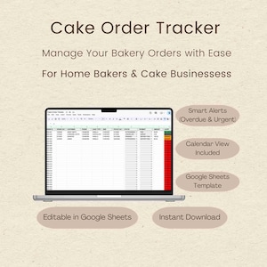 May include: A laptop displaying a spreadsheet labeled "Cake Order Tracker." The screen shows rows and columns of data. Text on the screen includes "Smart Alerts," "Calendar View," and "Google Sheets Template." The background is a light beige color.
