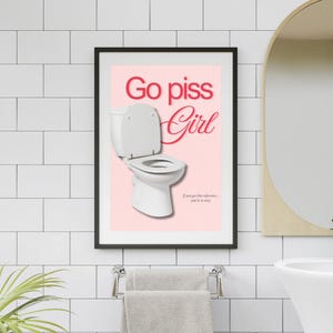 Go Piss Girl Bathroom Wall Art | Funny & quirky | Novelty gift idea | Digital art | Digital download | Toliet print