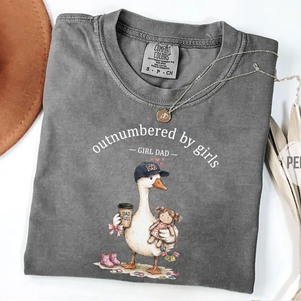 Outnumbered By Girls Shirt, Girl Dad Goose Shirt, Comfort Colors Dad of Girls Tee, Funny Fathers Day Gift From Daughter