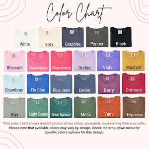May include: Color chart showcasing various t-shirt colors, including white, black, and mustard. The chart displays a range of hues such as blossom, chambray, and yam. Text at the bottom explains the colors accurately represent the shirts.