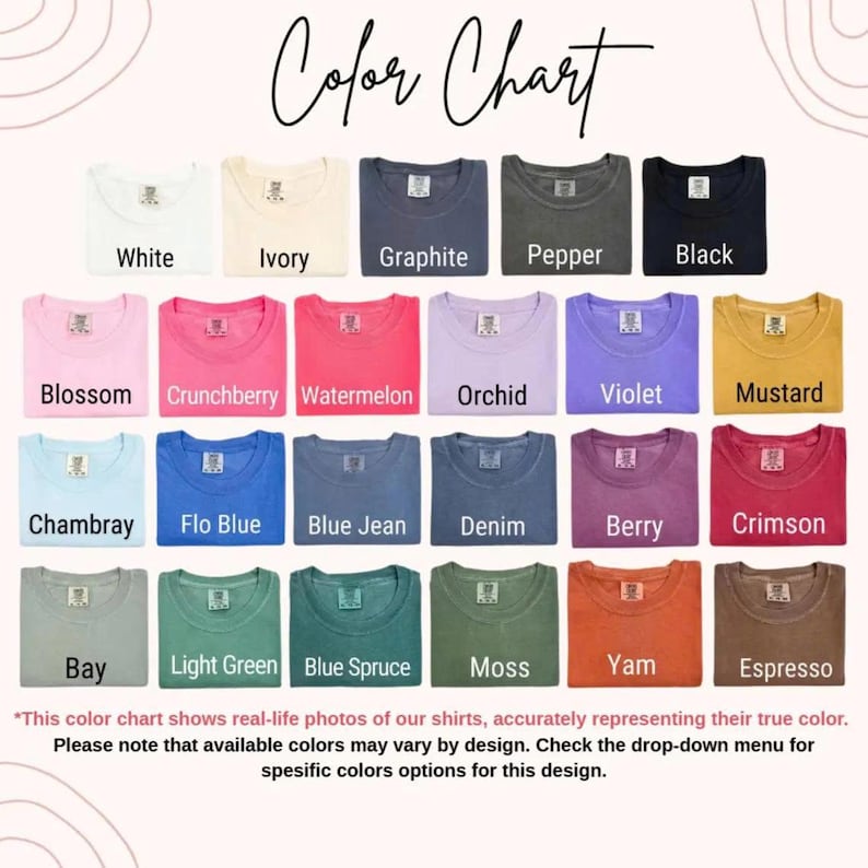 May include: Color chart showcasing various t-shirt colors, including white, black, and mustard. The chart displays a range of hues such as blossom, chambray, and yam. Text at the bottom explains the colors accurately represent the shirts.