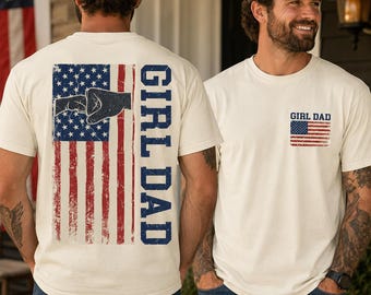Girl Dad Shirt, Patriotic Dad Tee, American Flag Dad Top, Fourth of July Shirt for Dads, Father’s Day Gift