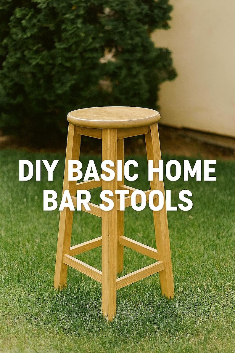 May include: A light-colored wooden bar stool with a round seat and four angled legs. The stool is set on a green lawn, with the text "DIY BASIC HOME BAR STOOLS" in white across the image.