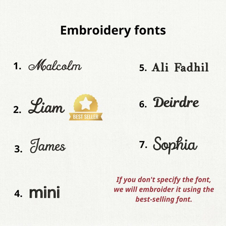 May include: Image showcasing seven embroidery fonts, each with a unique style. The text "Embroidery fonts" is at the top. A gold "Best Seller" badge is next to the "Liam" font. The text "If you don't specify the font, we will embroider it using the best-selling font" is at the bottom.