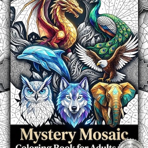 Peut inclure: Un livre de coloriage par numéros intitulé Mystery Mosaic Coloring Book for Adults. La couverture présente des illustrations géométriques d'animaux dont un dragon, un paon, un dauphin, un aigle, un hibou, un loup et un éléphant, avec un badge indiquant 25 plus unique designs.