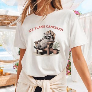 Relaxed Raccoon Tee - All Plans Canceled, Funny Graphic Tee, Unisex Cotton Shirt, Gift for Him/Her, Casual Wear, Lounge Top