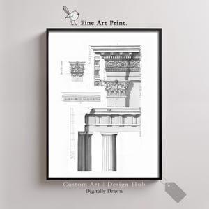 Puede incluir: Impresión arquitectónica en blanco y negro con dibujos detallados de columnas clásicas y elementos decorativos. La impresión incluye el texto "Fine Art Print" y "Custom Art | Design Hub Digitally Drawn". La obra de arte está enmarcada en un marco negro.