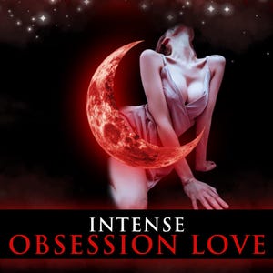 Intense Obsession Love Spell