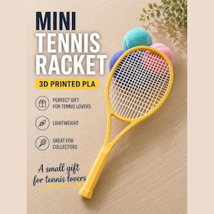 May include: A yellow 3D-printed mini tennis racket with a white net, accompanied by three colorful tennis balls. The image includes text that reads "MINI TENNIS RACKET" and "A small gift for tennis lovers."