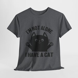 Cat Lover Unisex Tee, Black Cat Graphic Shirt, "I'm not alone", "I have a cat", Cute Feline Top, Animal Lover Gift