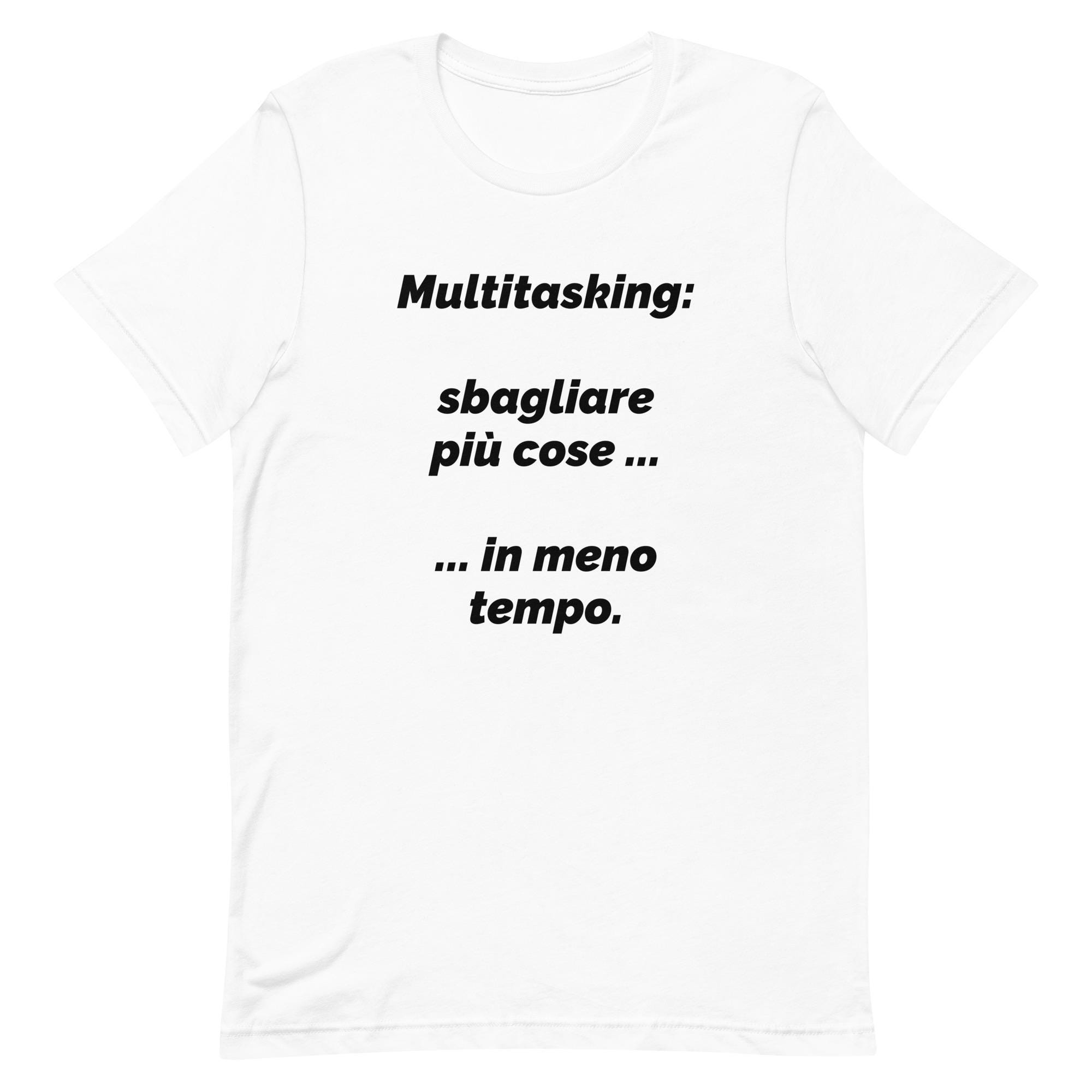 Funny T-Shirt – “Multitasking: Getting More Things Wrong in Less Time” – Funny Gift Idea – Unisex, Minimal
