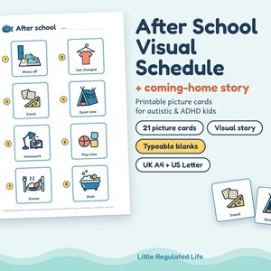May include: A printable After School Visual Schedule document featuring eight numbered icons with text labels like Shoes off, Get changed, Snack, Quiet time, Homework, Play time, Dinner, and Bath. Includes text for 21 picture cards and visual story.