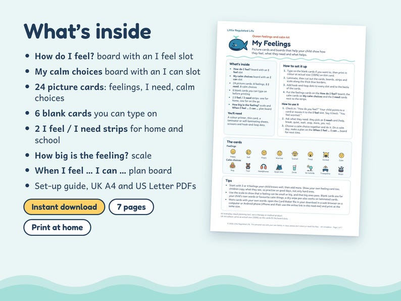 May include: A digital printable kit titled My Feelings featuring a blue whale icon. The document includes instructions for How do I feel and My calm choices boards, 24 picture cards, 6 blank cards, 2 I feel/I need strips, a feeling scale, and a plan board.