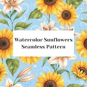 Op de afbeelding: Een naadloos patroon met aquarel zonnebloemen en lelies op een lichtblauwe achtergrond. De zonnebloemen zijn geel met bruine centra, en de lelies zijn wit met roze accenten. De tekst "Watercolor Sunflowers Seamless Pattern" wordt weergegeven.