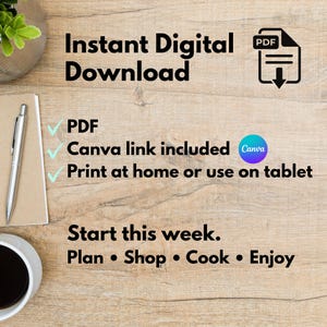 May include: An overhead shot of a wooden surface with text that reads "Instant Digital Download." Additional text includes "PDF," "Canva link included," and "Print at home or use on tablet." The phrase "Start this week. Plan &bull; Shop &bull; Cook &bull; Enjoy" is also visible.