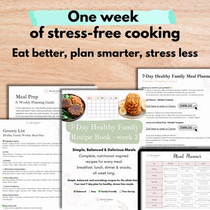 May include: A digital meal planning guide with the text "One week of stress-free cooking." The image includes a meal prep guide, grocery list, and a 7-day healthy family recipe book. The text promotes simple, balanced, and delicious meals.