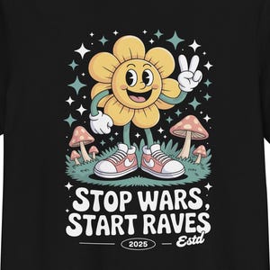 Stop Wars Start Raves – Buttercup Peace Flower Organic T-Shirt for Festival Lovers