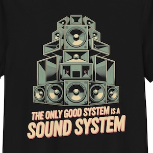 The Only Good System Is a Sound System – Organic T-Shirt