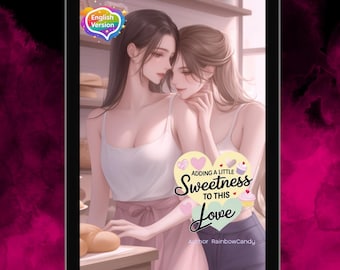 Adding a Little Sweetness to This Love  - Official by RainbowCandy (Thai GL Novel , English version)
