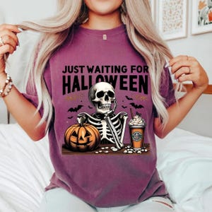 Just Waiting For Halloween T-Shirt | Skeleton Pumpkin Coffee Tee | Funny Halloween Shirt | Spooky Season Apparel | Halloween Lover Gift