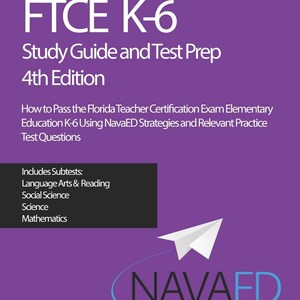 FTCE K-6 Studienführer und Testvorbereitung: So bestehen Sie die Florida Lehrerzertifizierungsprüfung Grundschulbildung K-6 mit .
