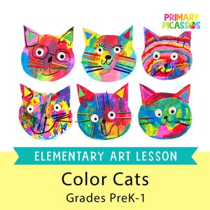 Könnte beinhalten: Sechs bunte Katzengesichter, bemalt in leuchtenden Farben mit Wackelaugen und Stäbchen-Schnurrhaaren. Der Text lautet Primary Picassos, Elementary Art Lesson, Color Cats und Grades PreK-1. Jede Katze zeigt einzigartige Muster und bunte Farben.