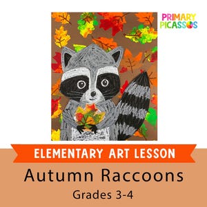 May include: An elementary art lesson titled Autumn Raccoons for grades 3-4, featuring a drawing of a grey raccoon holding a colourful autumn leaf against a brown background filled with painted red, orange, yellow, and green fall leaves.