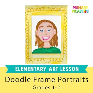 Könnte beinhalten: Ein handgezeichnetes Porträt einer Person mit braunen Haaren und einem grünen Oberteil in einem gelben, gewellten Rahmen. Der Text lautet PRIMARY PICASSOS, ELEMENTARY ART LESSON, Doodle Frame Portraits und Grades 1-2. Das Bild nutzt leuchtende Farben.