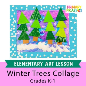 May include: A collage art project featuring green paper triangle trees with brown trunks on a purple and blue watercolor background with white painted snow. The text reads Primary Picassos, Elementary Art Lesson, Winter Trees Collage, Grades K-1.