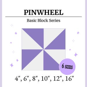 Peut inclure: Un motif de bloc de courtepointe en forme de moulinet carré avec des triangles alternés violet clair et blancs. Le texte indique PINWHEEL Basic Block Series et 6 SIZES 4", 6", 8", 10", 12", 16". Le design est orné de petites étoiles.
