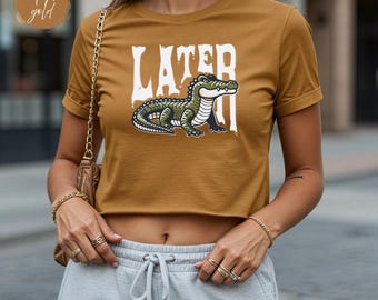 Later Gator Crop Top, Vintage 90s Y2K Crop Top, Funny Alligator Shirt, Retro Funky Aesthetic T-Shirt, Trendy Cropped Tee, Crop Top Gator Tee