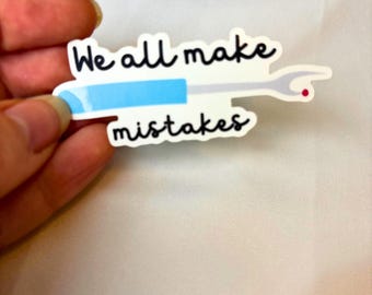 We All Make Mistakes Thread Cutter Vinyl Waterproof Stickers