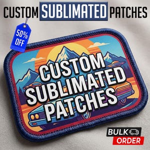 May include: A rectangular custom sublimated patch with a mountain and car design. The patch has a blue border and features the text "CUSTOM SUBLIMATED PATCHES". A blue tag indicates a 50% discount. The patch is designed for bulk orders.