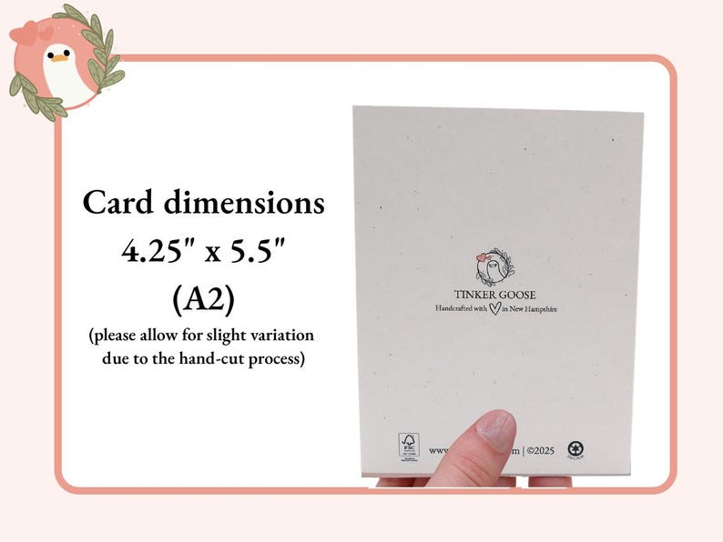 May include: A rectangular off-white card with a speckled texture. Text reads: Card dimensions 4.25" x 5.5" (A2) (please allow for slight variation due to the hand-cut process). The back features a logo with a goose and the text TINKER GOOSE.