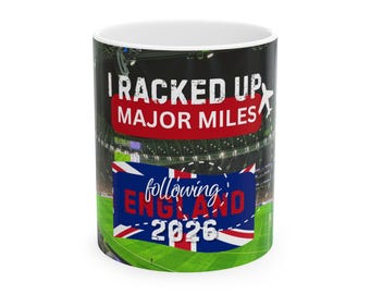 I Racked Up Major Miles following England 2026 Mug | Ceramic Soccer Fan Cup