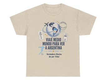 Viaje Medio Mundo Para Ver a Argentina T-Shirt | Travel Argentina Tee - Express Shipping!