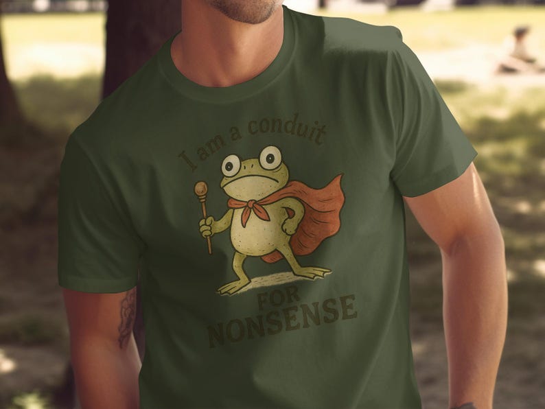 Funny Frog Graphic Tee, Conduit for Nonsense Shirt, Humorous Animal Print T-Shirt, Cute Froggy Top, Quirky Graphic Tee