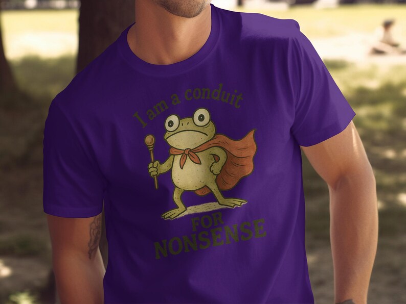Funny Frog T-Shirt, Conduit For Nonsense Tee, Quirky Graphic Shirt, Humorous Novelty Top, Cute Animal Design, Unique Gift Idea