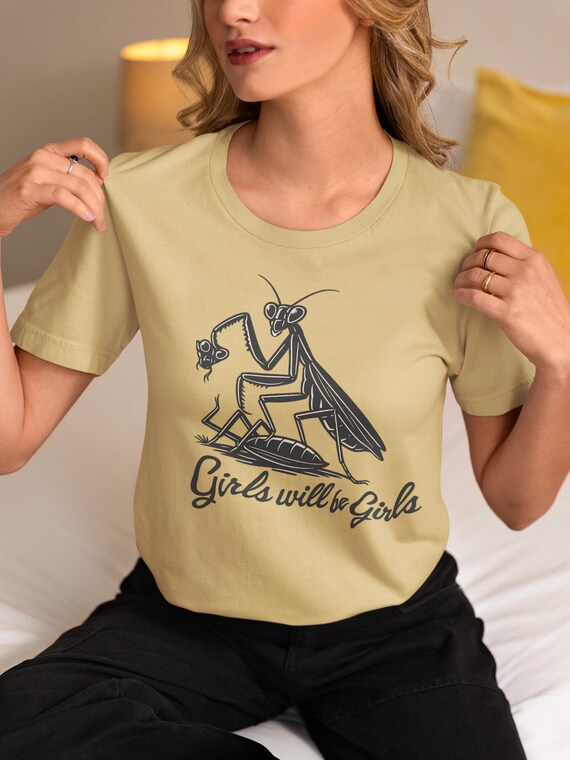 Girls Will Be Girls Shirt, Praying Mantis Tee, Unisex Jersey Short
