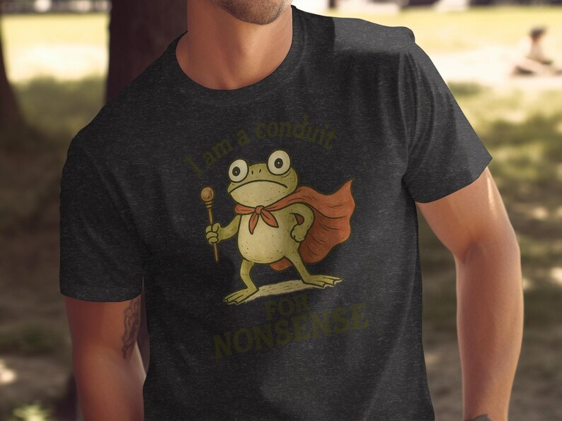 Funny Frog T-Shirt, Conduit for Nonsense Graphic Tee, Humorous Frog Shirt, Gift for Him or Her, Casual Wear, Unique Design