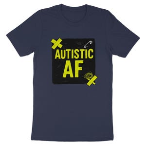 Autistic AF T-Shirt, Neurodiversity Pride, Autism Acceptance, Advocacy Tee, Awareness Gift, Special Needs Support, Inclusion T Shirts