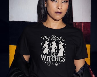 T-shirt My Bitches Be Witches, Tshirt Halloween, Chemise sorcière, Chemise sorcière drôle, T-shirt saison effrayante, T-shirt escouade sorcière