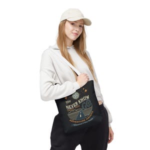 You Never Know Until You Go Tote Bag, Adventure Awaits Tote Bag, Inspirational Travel Bag, Unique Gift for Travelers