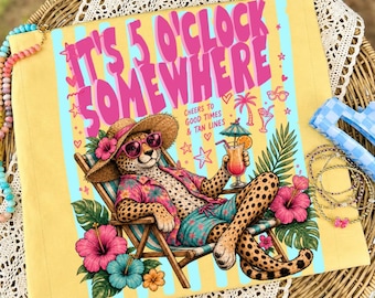 Its 5 Oclock Somewhere Png, Leopard Summer Sublimation, Beach Vacation Shirt Design, Lake Day Graphic, Coquette Girly Boutique Digital File