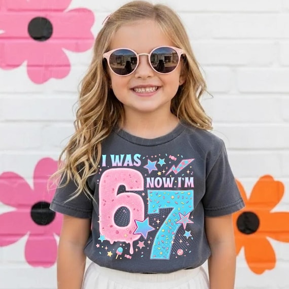 Funny 7th Birthday PNG, I Was 6 Now I’m 7 Sublimation Design, 6 To 7 Birthday Girl PNG, Kids Birthday Shirt Png, Seven Year Old Gift File