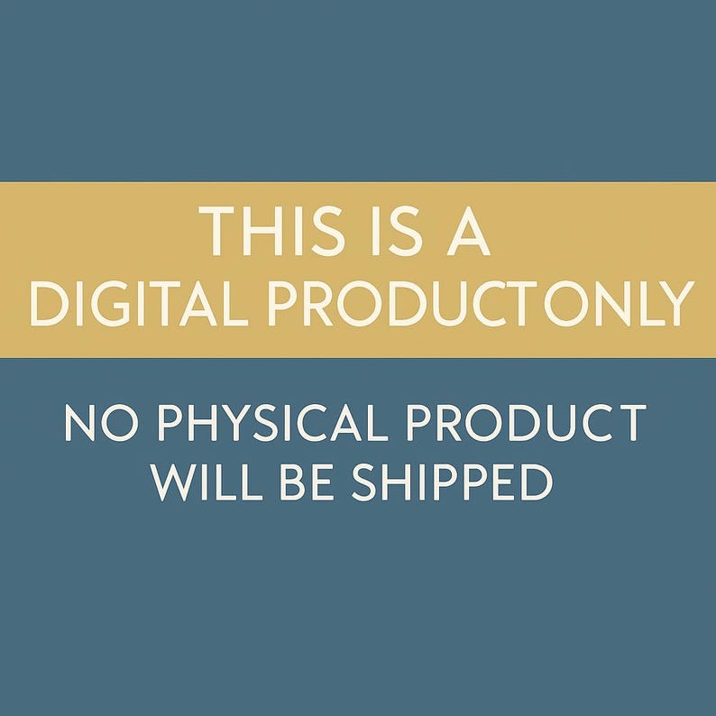 May include: Image with text: "THIS IS A DIGITAL PRODUCT ONLY. NO PHYSICAL PRODUCT WILL BE SHIPPED." The text is in white against a gold horizontal rectangle over a blue background.