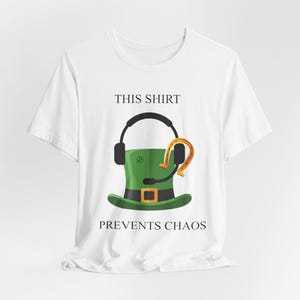 This Shirt Prevents Chaos tee | Green Hat with Headset graphic