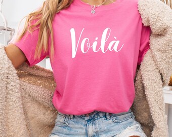 T-Shirt Voilà, Cute Voilà Tee, French Teacher Gift, Minimalistic T-Shirt French, Voilà, Vacation Tee France, French Saying Shirt, Mom Gift