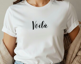 T-Shirt Voilà, Cute Voilà Tee, French Teacher Gift, Minimalistic T-Shirt French, Voilà, Vacation Tee France, French Saying Shirt, Mom Gift